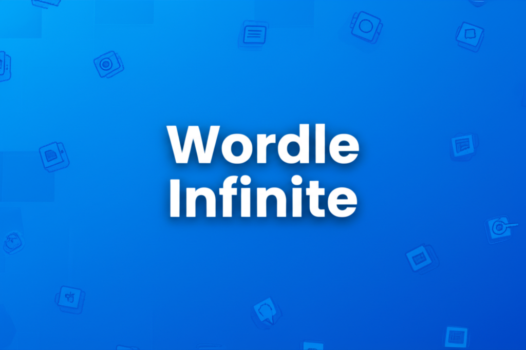 Wordle Infinite game board showing colored letters and guesses